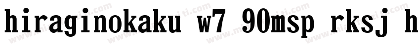 hiraginokaku w7 90msp rksj h字体转换